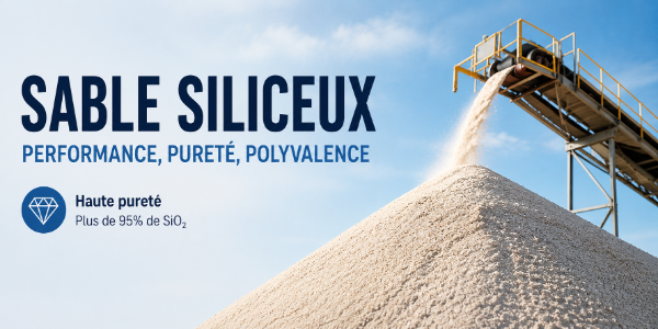 Sable siliceux haute pureté et performance